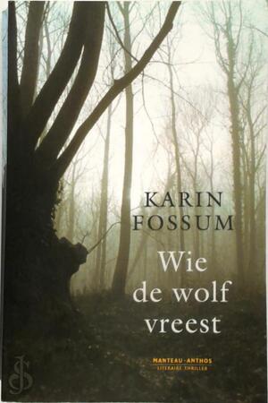 Wie de wolf vreest - Karin Fossum