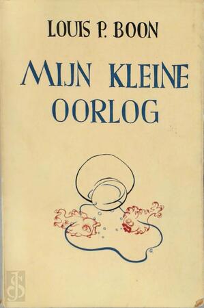 Mijn Kleine Oorlog - Louis Paul Boon Mijn Kleine Oorlog - Louis Paul Boon