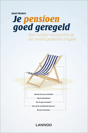 Je pensioen goed geregeld - Geert Peeters Je pensioen goed geregeld - Geert Peeters