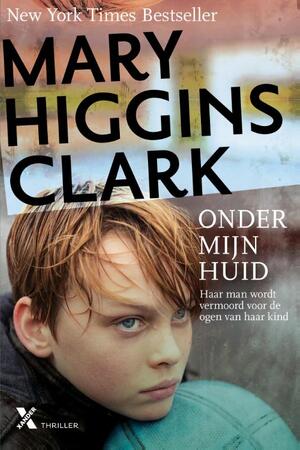 Onder mijn huid - Mary Higgins Clark Onder mijn huid - Mary Higgins Clark