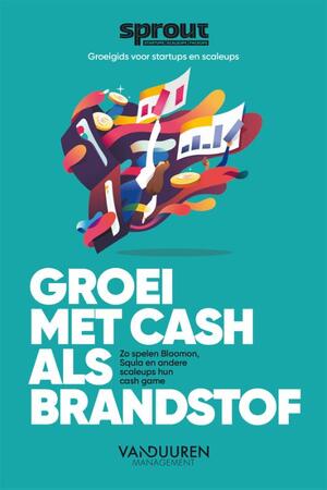 Groei met cash als brandstof - Team Sprout