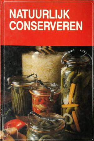 Natuurlijk conserveren - Karel P0Uhoný, Vic de Valk Natuurlijk conserveren - Karel P0Uhoný, Vic de Valk