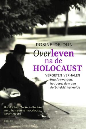 Overleven na de holocaust - Rosine De Dijn Overleven na de holocaust - Rosine De Dijn