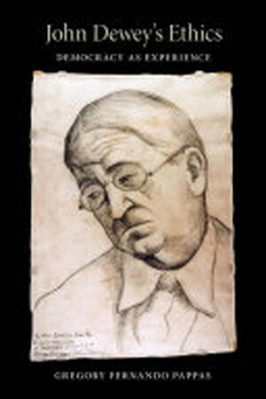 John Dewey's Ethics - Gregory Fernando Pappas John Dewey's Ethics - Gregory Fernando Pappas