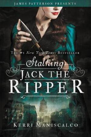 Stalking Jack the Ripper - Kerri Maniscalco Stalking Jack the Ripper - Kerri Maniscalco