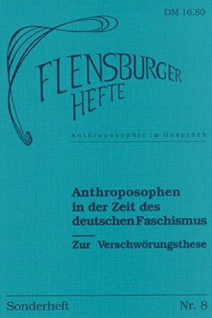 Anthroposophen in der Zeit des deutschen Faschismus - Zur Verschwörungsthese - Anthroposophen in der Zeit des deutschen Faschismus - Zur Verschwörungsthese -