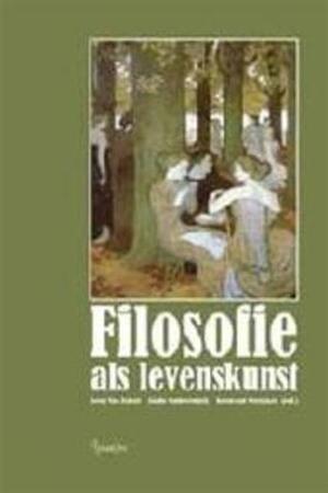 Filosofie als levenskunst - G. van Eekert, G. Vanheeswijck, K. Verrycken Filosofie als levenskunst - G. van Eekert, G. Vanheeswijck, K. Verrycken