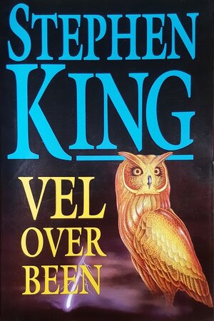 Vel over been - Stephen King Vel over been - Stephen King