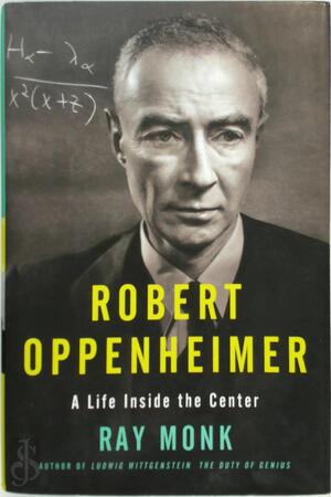 Robert Oppenheimer - Ray Monk Robert Oppenheimer - Ray Monk