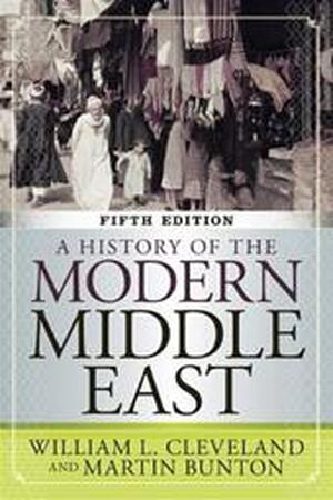 A History of the Modern Middle East - William L. Cleveland, Bunton A History of the Modern Middle East - William L. Cleveland, Bunton