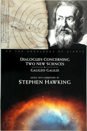 Dialogues Concerning Two New Sciences - Galileo Galilei, Stephen Hawking Dialogues Concerning Two New Sciences - Galileo Galilei, Stephen Hawking
