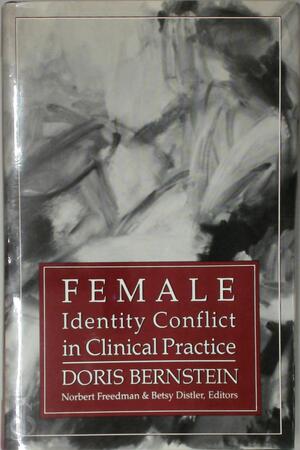 Female Identity Conflict in Clinical Practice - Doris Bernstein Female Identity Conflict in Clinical Practice - Doris Bernstein