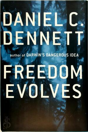 Freedom evolves - Daniel Clement Dennett Freedom evolves - Daniel Clement Dennett