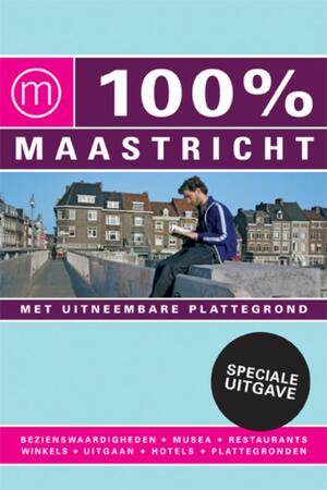 100% stedengids : 100% Maastricht - Janneke Philippi 100% stedengids : 100% Maastricht - Janneke Philippi