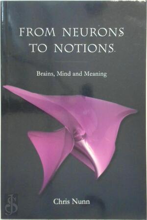 From neurons to notions - Chris Nunn