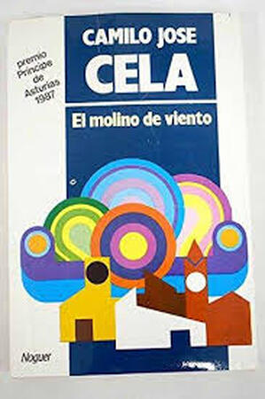 El molino de viento y otras novelas cortas - Camilo José Cela El molino de viento y otras novelas cortas - Camilo José Cela