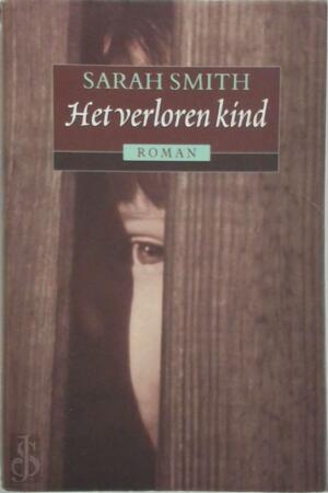 Het verloren kind - Sarah Smith, Inge de Heer