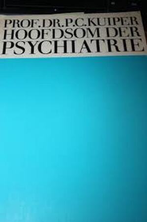 Hoofdsom der psychiatrie - P. C. Kuiper Hoofdsom der psychiatrie - P. C. Kuiper