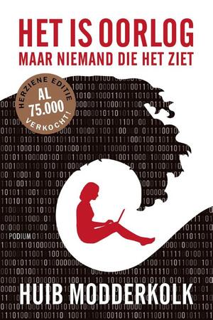 Het is oorlog maar niemand die het ziet - Huib Modderkolk Het is oorlog maar niemand die het ziet - Huib Modderkolk