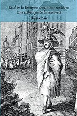 Retif de la Bretonne spectateur nocturne - Philippe Barr