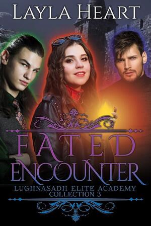 Fated Encounter - Layla Heart Fated Encounter - Layla Heart