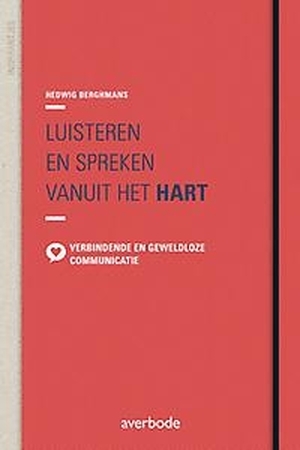 Luisteren en spreken vanuit het hart - Hedwig Berghmans Luisteren en spreken vanuit het hart - Hedwig Berghmans
