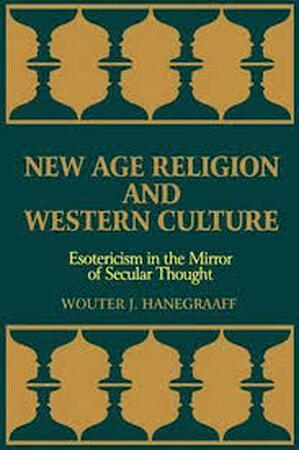 New Age Religion and Western Culture - Wouter J. Hanegraaff New Age Religion and Western Culture - Wouter J. Hanegraaff