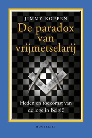 De paradox van vrijmetselarij - Jimmy Koppen De paradox van vrijmetselarij - Jimmy Koppen