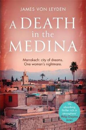 A death in the medina - James Von Leyden A death in the medina - James Von Leyden