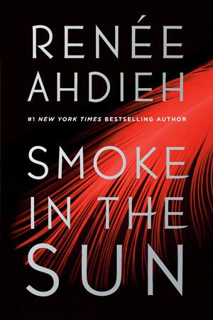 Smoke in the sun - Renee Ahdieh Smoke in the sun - Renee Ahdieh