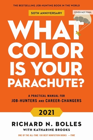 What color is your parachute? 2021: your guide to a lifetime of meaningful work and career success - Richard N. Bolles What color is your parachute? 2021: your guide to a lifetime of meaningful work and career success - Richard N. Bolles