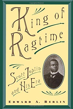 King of Ragtime - Edward A. Berlin