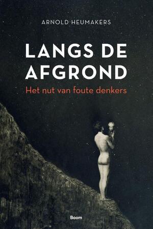 Langs de afgrond - Arnold Heumakers Langs de afgrond - Arnold Heumakers
