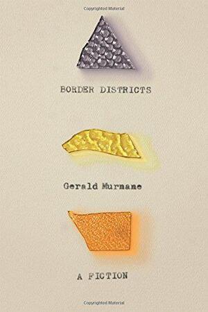 Border districts: a fiction - Gerald Murnane Border districts: a fiction - Gerald Murnane