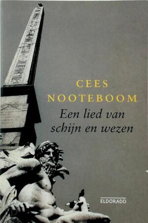 Een lied van schijn en wezen - Cees Nooteboom Een lied van schijn en wezen - Cees Nooteboom