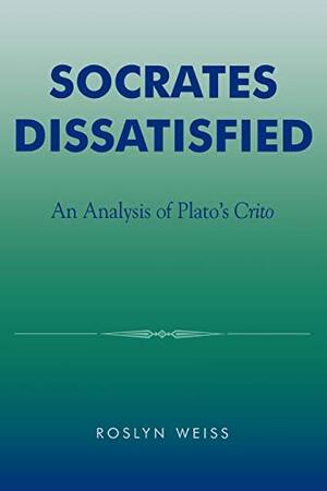 Socrates Dissatisfied - Roslyn Weiss Socrates Dissatisfied - Roslyn Weiss