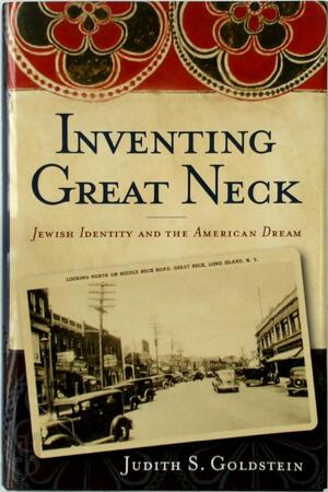 Inventing Great Neck - Judith S. Goldstein Inventing Great Neck - Judith S. Goldstein