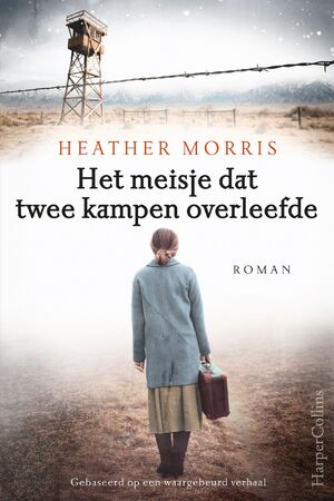 Het meisje dat twee kampen overleefde - Heather Morris
