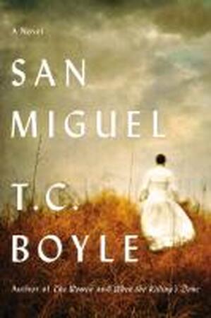 San Miguel - Tom Coraghessan Boyle San Miguel - Tom Coraghessan Boyle