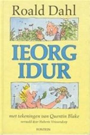 Ieorg Idur - Roald Dahl, Quentin Blake, Huberte ( Vert.) Vriesendorp Ieorg Idur - Roald Dahl, Quentin Blake, Huberte ( Vert.) Vriesendorp