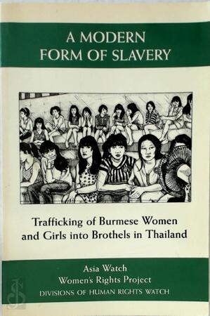 A Modern Form of Slavery - Dorothy Q. Thomas, Asia Watch Committee (U.S.), Women'S Rights Project (Human Rights Watch) A Modern Form of Slavery - Dorothy Q. Thomas, Asia Watch Committee (U.S.), Women'S Rights Project (Human Rights Watch)