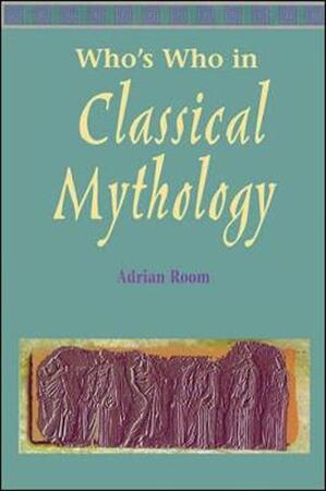 Who's Who in Classical Mythology - McGraw-Hill
