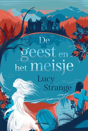De geest en het meisje - Lucy Strange De geest en het meisje - Lucy Strange