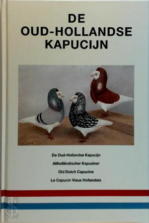 De Oud-Hollandse kapucijn - Oud-Hollandse Kapucijnenfokkers Club, Lucia Karremans