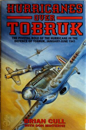 Hurricanes Over Tobruk - Brian Cull, Don Minterne