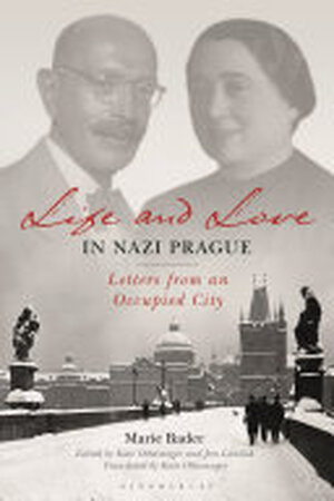 Life and Love in Nazi Prague - Marie Bader
