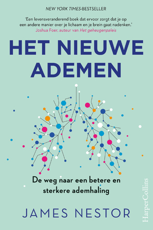 Het nieuwe ademen - James Nestor Het nieuwe ademen - James Nestor