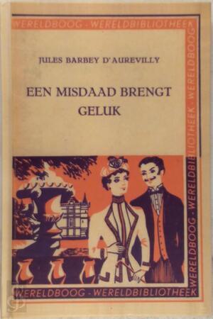 Een misdaad brengt geluk - J. Barbey d' Aurevilly