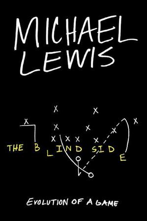 The Blind Side - Evolution of a Game - Michael M Lewis