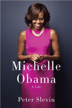Michelle Obama - Peter Slevin